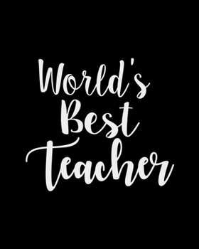 Paperback World's Best Teacher: Teacher Appreciation Notebook Or Journal Book