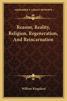 Paperback Reason, Reality, Religion, Regeneration, And Reincarnation Book