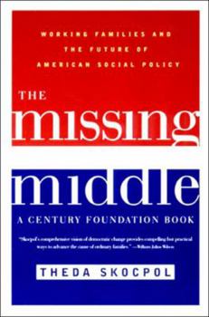 Paperback The Missing Middle: Working Families and the Future of American Social Policy Book