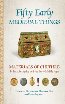 Paperback Fifty Early Medieval Things: Materials of Culture in Late Antiquity and the Early Middle Ages Book