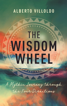 Paperback Wisdom Wheel: A Mythic Journey Through the Four Directions Book