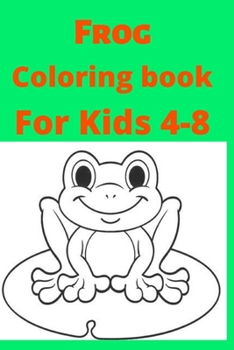 Paperback Frog Coloring book For Kids 4-8 [Large Print] Book
