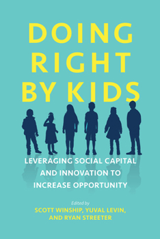 Paperback Doing Right by Kids: Leveraging Social Capital and Innovation to Increase Opportunity Book