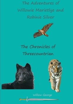 Paperback The Adventures of Willowie Marietlye and Robinie Silver Book