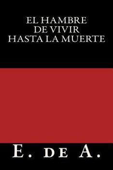 Paperback El Hambre de Vivir Hasta La Muerte [Spanish] Book
