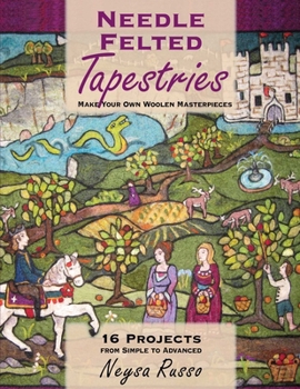 Paperback Needle Felted Tapestries: Make Your Own Woolen Masterpieces Book