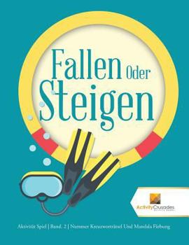Paperback Fallen Oder Steigen: Aktivität Spiel Band. 2 Nummer Kreuzworträtsel Und Mandala Färbung [German] Book