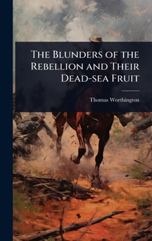 Hardcover The Blunders of the Rebellion and Their Dead-sea Fruit Book