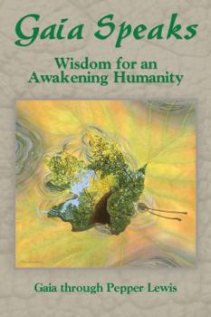 Paperback Gaia Speaks: Wisdom for an Awakening Humanity Book