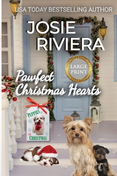 Paperback Pawfect Christmas Hearts Large Print: A Heartwarming Sweet, Clean, and Wholesome Holiday Romance Collection Featuring Books from the Puppies for Chris [Large Print] Book