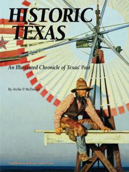 Paperback Historic Texas: An Illustrated Chronicle of Texas' Past Book