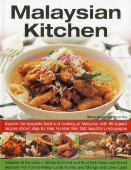 Paperback Malaysian Kitchen: Explore the Exquisite Food and Cooking of Malaysia, with 80 Superb Recipes Shown Step-By-Step in More Than 350 Beautif Book