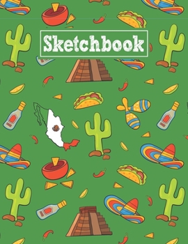 Sketchbook: 8.5 x 11 Notebook for Creative Drawing and Sketching Activities with Mexico Themed Cover Design