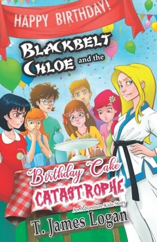 Paperback Blackbelt Chloe and the Birthday Cake Catastrophe Book