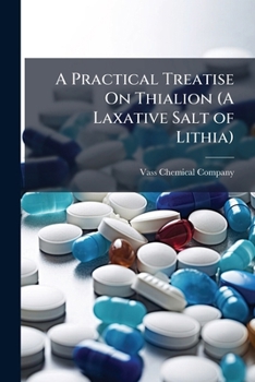 Paperback A Practical Treatise On Thialion (A Laxative Salt of Lithia) Book