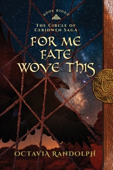 Paperback For Me Fate Wove This: Book Eight of The Circle of Ceridwen Saga Book