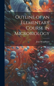 Hardcover Outline of an Elementary Course in Microbiology Book