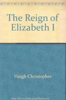 Hardcover The Reign of Elizabeth I Book