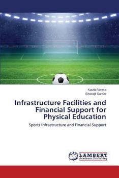 Paperback Infrastructure Facilities and Financial Support for Physical Education Book