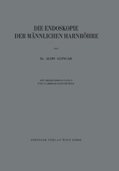 Paperback Die Endoskopie Der Männlichen Harnröhre [German] Book