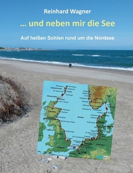 Paperback ... und neben mir die See: Auf heißen Sohlen rund um die Nordsee [German] Book