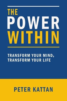 Paperback The Power Within: Transform Your Mind, Transform Your Life Book