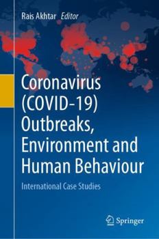 Hardcover Coronavirus (Covid-19) Outbreaks, Environment and Human Behaviour: International Case Studies Book