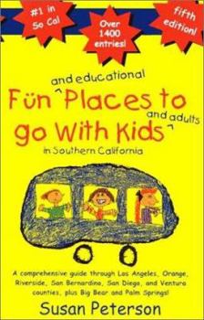 Paperback Fun and Educational Places to Go with Kids and Adults in Southern California Book