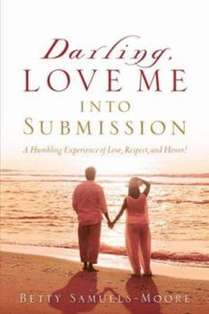 Paperback Darling, Love Me into Submission Book