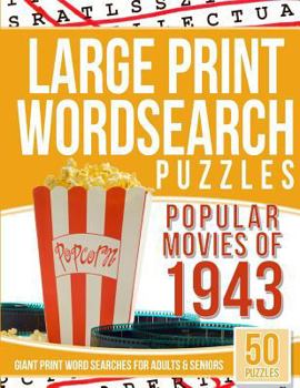 Paperback Large Print Wordsearches Puzzles Popular Movies of 1943: Giant Print Word Searches for Adults & Seniors [Large Print] Book