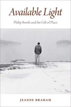 Paperback Available Light: Philip Booth and the Gift of Place Book