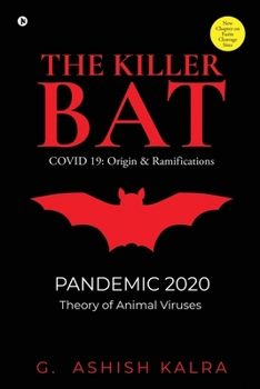 Paperback The Killer Bat: COVID 19: Origin & Ramifications Book
