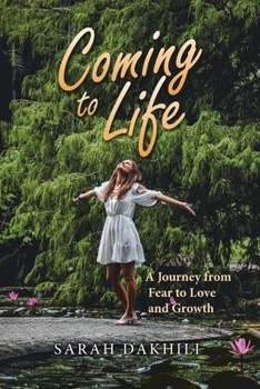 Paperback Coming to Life: A Journey from Fear to Love and Growth Book