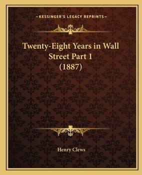 Paperback Twenty-Eight Years in Wall Street Part 1 (1887) Book