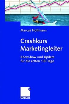 Paperback Crashkurs Marketingleiter: Know-How Und Update Für Die Ersten 100 Tage [German] Book