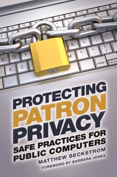 Paperback Protecting Patron Privacy: Safe Practices for Public Computers Book