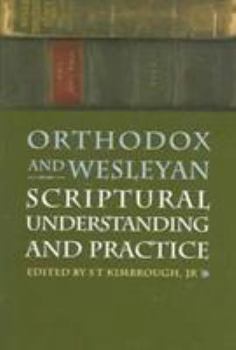 Hardcover Orthodox and Wesleyan Scriptural Understanding and Practice Book