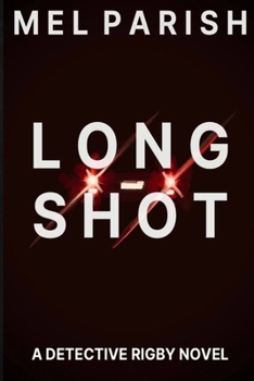 Paperback Long Shot: A Detective Rigby Novel Book