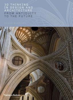 Hardcover 3D Thinking in Design and Architecture: From Antiquity to the Future Book
