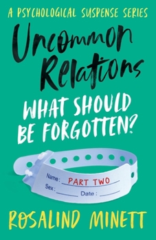 Uncommon Relations: What should be forgotten - Book #2 of the Uncommon Relations
