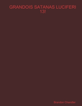 Paperback Grandois Satanas Luciferi 13! Book