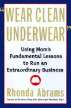 Hardcover Wear Clean Underwear: Business Wisdom from Mom Book