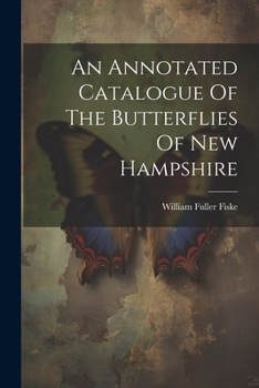 Paperback An Annotated Catalogue Of The Butterflies Of New Hampshire Book