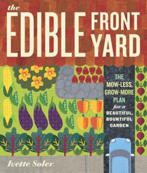 Paperback The Edible Front Yard: The Mow-Less, Grow-More Plan for a Beautiful, Bountiful Garden Book