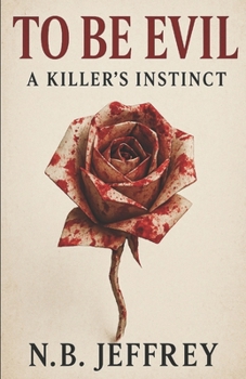 To Be Evil: A Killer's Instinct