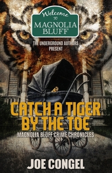 Catch a Tiger by the Toe: Magnolia Bluff Crime Chronicles, Book 26