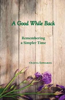 Paperback A Good While Back: Remembering a Simpler Time Book