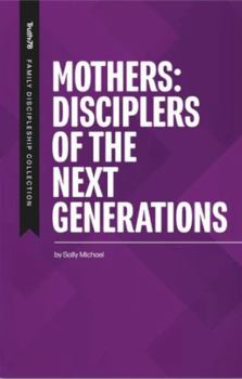 Staple Bound Mothers: Disciplers of the Next Generations Book