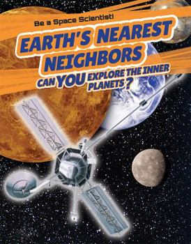 Library Binding Earth's Nearest Neighbors: Can You Explore the Inner Planets? Book