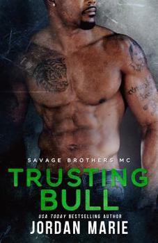 Paperback Trusting Bull: Savage Brothers MC: Book 5 Book
